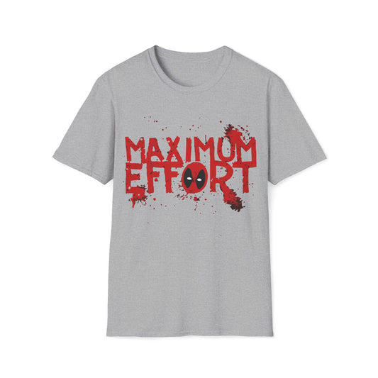 Maximum Effort by Deadpool (unisex tshirt)