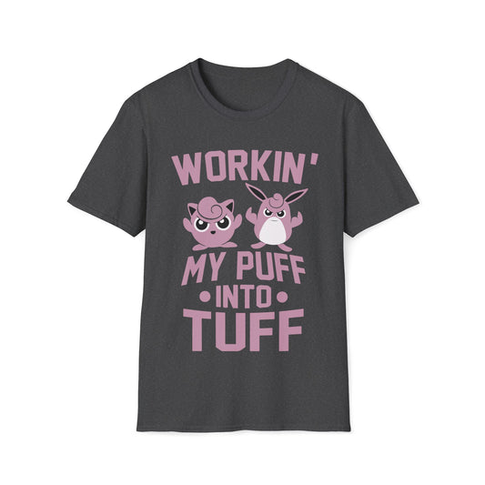 Working My Puff Into Tuff (unisex tshirt)